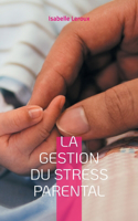 La gestion du stress parental