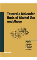 Toward a Molecular Basis of Alcohol Use and Abuse