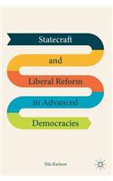 Statecraft and Liberal Reform in Advanced Democracies