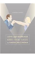 Love and Marriage Across Social Classes in American Cinema