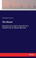 The Mount: Narrative of a Visit to the Site of a Gaulish city on Mount Beuvray