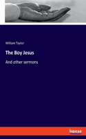 Boy Jesus: And other sermons