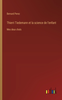 Thierri Tiedemann et la science de l'enfant: Mes deux chats