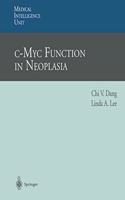 C-Myc Function in Neoplasia: (Medical Intelligence Unit)