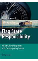 Flag State Responsibility: Historical Development and Contemporary Issues