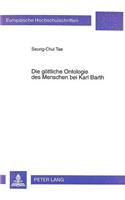 Die Goettliche Ontologie Des Menschen Bei Karl Barth