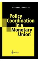 Policy Coordination in a Monetary Union