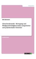 Gletscherdynamik - Bewegung und Fließgeschwindigkeit kalter, temperierter und polythermaler Gletscher: (German)