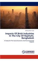 Impacts of Brick Industries in the City of Rajshahi, Bangladesh