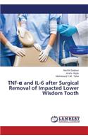 Tnf- And Il-6 After Surgical Removal of Impacted Lower Wisdom Tooth