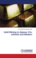 Gold Mining in Adanse: Pre-colonial and Modern(English)