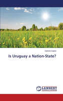 Is Uruguay a Nation-State?