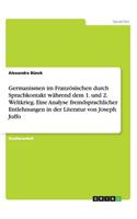 Germanismen im Französischen durch Sprachkontakt während dem 1. und 2. Weltkrieg. Eine Analyse fremdsprachlicher Entlehnungen in der Literatur von Joseph Joffo