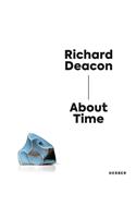 Richard Deacon: About Time