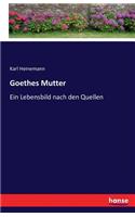Goethes Mutter