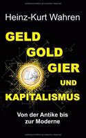 Geld, Gold, Gier Und Kapitalismus