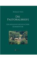 Die Pastoralbriefe - Ein heilsgeschichtlicher Kommentar