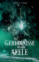 Geheimnisse deiner Seele: Deine Seele Trilogie 2