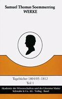 Werke / Tagebucher 1804/05-1812 Teil I