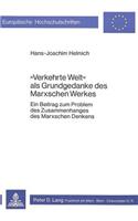 «Verkehrte Welt» ALS Grundgedanke Des Marxschen Werkes