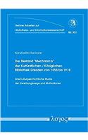 Bestand 'mechanica' Der Kurfurstlichen / Koniglichen Bibliothek Dresden Von 1556 Bis 1918: Eine Kulturgeschichtliche Studie Der Erwerbungswege Und Motivationen