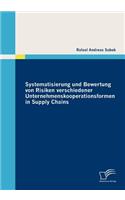 Systematisierung und Bewertung von Risiken verschiedener Unternehmenskooperationsformen in Supply Chains: (German)