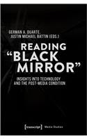 Reading 'Black Mirror' – Insights into Technology and the Post–Media Condition