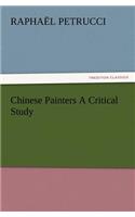Chinese Painters a Critical Study