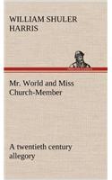 Mr. World and Miss Church-Member A twentieth century allegory