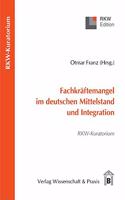 Fachkraftemangel Im Deutschen Mittelstand Und Integration: Rwk-Kuratorium