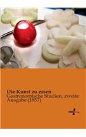 Kunst zu essen: Gastronomische Studien, zweite Ausgabe (1857)