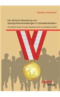 ethische Bewertung von Sportgroßveranstaltungen in Schwellenländern