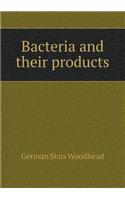 Bacteria and Their Products