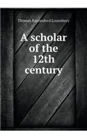 A Scholar of the 12th Century