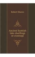 Ancient Scottish Lake-Dwellings or Crannogs