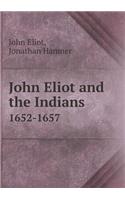 John Eliot and the Indians 1652-1657