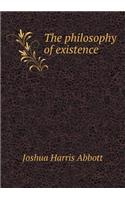 The Philosophy of Existence