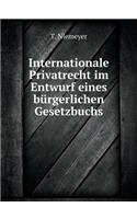 Internationale Privatrecht Im Entwurf Eines Bürgerlichen Gesetzbuchs