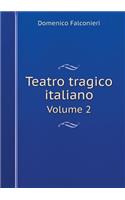 Teatro Tragico Italiano Volume 2