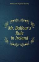Mr. Balfour's Rule in Ireland