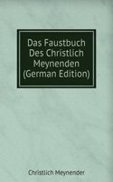 Das Faustbuch Des Christlich Meynenden (German Edition)