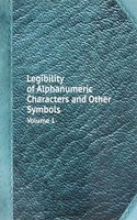 Legibility of Alphanumeric Characters and Other Symbols