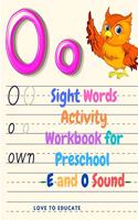 Sight Words Activity Workbook for Preschool, Kindergarten and 1st Grade: Learn, Trace, and Practice Most Common High Frequency Words with E and O Sound