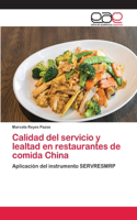 Calidad del servicio y lealtad en restaurantes de comida China