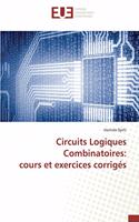 Circuits Logiques Combinatoires: cours et exercices corrigés