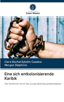 Eine sich entkolonisierende Karibik