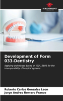 Development of Form 033-Dentistry