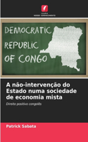 A não-intervenção do Estado numa sociedade de economia mista