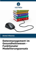 Datenmanagement im Gesundheitswesen - Funktionaler Modellierungsansatz