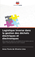 Logistique inverse dans la gestion des déchets électriques et électroniques